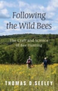 ミツバチ狩りの技術と科学<br>Following the Wild Bees : The Craft and Science of Bee Hunting