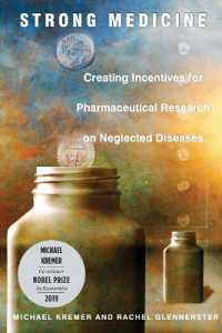 Ｍ．クレマー（共）著／途上国向け新薬開発のためのインセンティブ供与<br>Strong Medicine : Creating Incentives for Pharmaceutical Research on Neglected Diseases