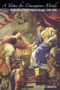 A Virtue for Courageous Minds : Moderation in French Political Thought, 1748-1830