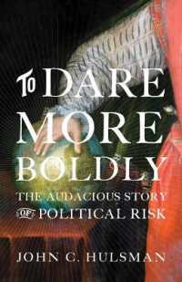 政治リスクの歴史と教訓<br>To Dare More Boldly : The Audacious Story of Political Risk