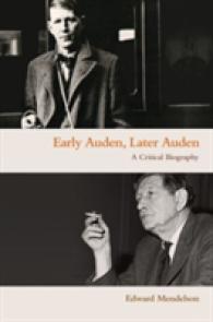 オーデン評伝（新版）<br>Early Auden, Later Auden : A Critical Biography