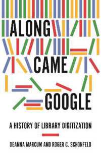 グーグルの図書館所蔵書籍電子化プロジェクトの歴史<br>Along Came Google : A History of Library Digitization