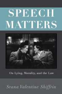 Speech Matters : On Lying, Morality, and the Law (Carl G. Hempel Lecture Series)
