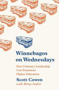 Winnebagos on Wednesdays : How Visionary Leadership Can Transform Higher Education (The William G. Bowen Series)