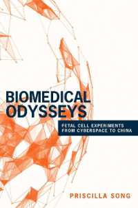 Biomedical Odysseys : Fetal Cell Experiments from Cyberspace to China (Princeton Studies in Culture and Technology)