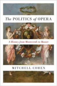 オペラと政治の歴史：モンテヴェルディからモーツァルトまで<br>The Politics of Opera : A History from Monteverdi to Mozart