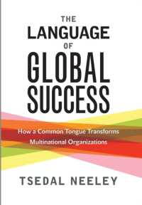 The Language of Global Success : How a Common Tongue Transforms