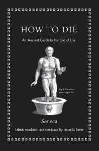 セネカ『わが死生観』（英訳）<br>How to Die : An Ancient Guide to the End of Life (Ancient Wisdom for Modern Readers)