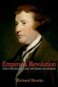 帝国と革命：エドマンド・バーク政治的評伝<br>Empire and Revolution : The Political Life of Edmund Burke