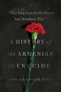 アルメニア人のジェノサイドの歴史<br>'They Can Live in the Desert but Nowhere Else' : A History of the Armenian Genocide (Human Rights and Crimes against Humanity)