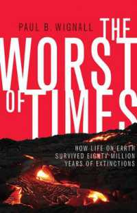 地球生命最悪の時代：８千万年の絶滅の時代をどう生き延びたか<br>The Worst of Times : How Life on Earth Survived Eighty Million Years of Extinctions