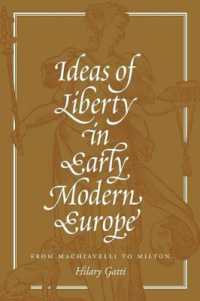 Ideas of Liberty in Early Modern Europe : From Machiavelli to Milton