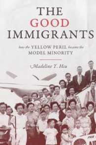 The Good Immigrants : How the Yellow Peril Became the Model Minority (Politics and Society in Modern America)