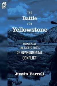 The Battle for Yellowstone : Morality and the Sacred Roots of Environmental Conflict (Princeton Studies in Cultural Sociology)