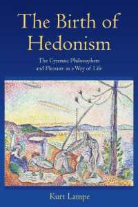 The Birth of Hedonism : The Cyrenaic Philosophers and Pleasure as a Way of Life