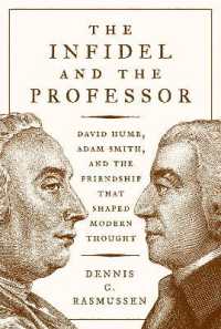 ヒュームとアダム・スミスの友情と近代思想史<br>The Infidel and the Professor : David Hume, Adam Smith, and the Friendship That Shaped Modern Thought