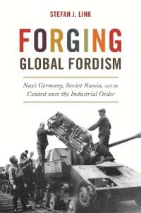 フォーディズムのグローバル化：1930年代アメリカ、ソ連、ナチス・ドイツ<br>Forging Global Fordism : Nazi Germany, Soviet Russia, and the Contest over the Industrial Order (America in the World)