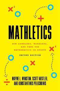 スポーツで使える数学（第２版）<br>Mathletics : How Gamblers, Managers, and Fans Use Mathematics in Sports, Second Edition