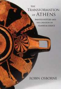The Transformation of Athens : Painted Pottery and the Creation of Classical Greece (Martin Classical Lectures)