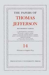 The Papers of Thomas Jefferson: Retirement Series, Volume 14 : 1 February to 31 August 1819 (Papers of Thomas Jefferson: Retirement Series)