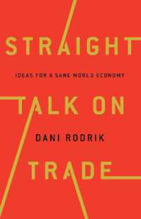 率直な貿易論：まともな世界経済を実現するために<br>Straight Talk on Trade : Ideas for a Sane World Economy