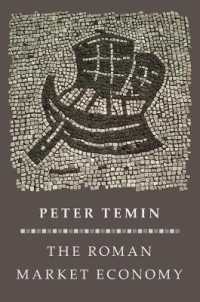 ローマ時代の市場経済<br>The Roman Market Economy (The Princeton Economic History of the Western World)