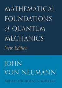 フォン・ノイマン『量子力学の数理的基盤』（英訳・新版）<br>Mathematical Foundations of Quantum Mechanics : New Edition (Princeton Landmarks in Mathematics and Physics)