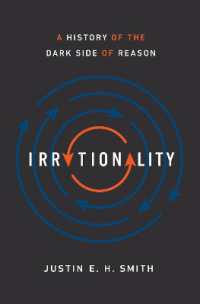 不合理性の歴史：理性の暗黒面がいかに人類を支配してきたか<br>Irrationality : A History of the Dark Side of Reason