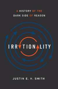 不合理性の歴史：理性の暗黒面がいかに人類を支配してきたか<br>Irrationality : A History of the Dark Side of Reason