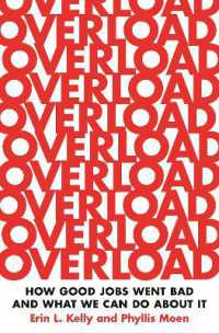 過重労働の問題と解決策<br>Overload : How Good Jobs Went Bad and What We Can Do about It