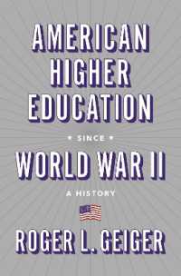 第二次大戦後アメリカ高等教育史<br>American Higher Education since World War II : A History (The William G. Bowen Series)