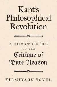 カントの哲学的革命：『純粋理性批判』最短ガイド<br>Kant's Philosophical Revolution : A Short Guide to the Critique of Pure Reason