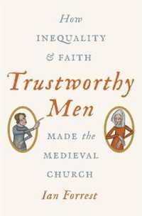 Trustworthy Men : How Inequality and Faith Made the Medieval Church