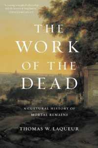 Ｔ．ラカー著／死体と葬いの文化史<br>The Work of the Dead : A Cultural History of Mortal Remains