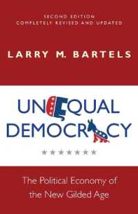 アメリカの不平等民主主義（第２版）<br>Unequal Democracy : The Political Economy of the New Gilded Age - Second Edition (Russell Sage Foundation Co-pub) （2ND）