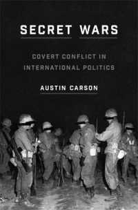 国際政治にみる戦争と秘密介入<br>Secret Wars : Covert Conflict in International Politics (Princeton Studies in International History and Politics)