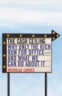 アメリカで富裕層しか政治家になれない理由<br>The Cash Ceiling : Why Only the Rich Run for Office--and What We Can Do about It (Princeton Studies in Political Behavior)