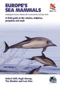 Europe's Sea Mammals Including the Azores, Madeira, the Canary Islands and Cape Verde : A field guide to the whales, dolphins, porpoises and seals (Wildguides of Britain & Europe)