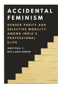 Accidental Feminism : Gender Parity and Selective Mobility among India's Professional Elite
