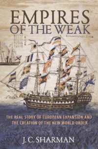 弱者の帝国：ヨーロッパ対外拡張と新世界秩序創建の真相<br>Empires of the Weak : The Real Story of European Expansion and the Creation of the New World Order