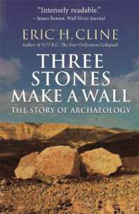 物語　考古学の歴史<br>Three Stones Make a Wall : The Story of Archaeology