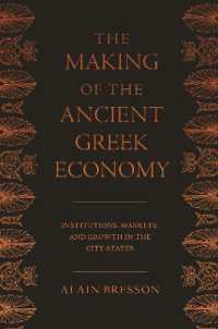古代ギリシア経済史（英訳）<br>The Making of the Ancient Greek Economy : Institutions, Markets, and Growth in the City-States