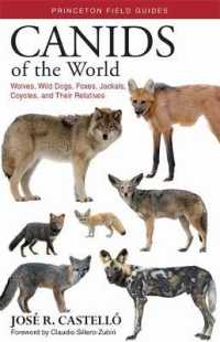 世界のイヌ科ガイド<br>Canids of the World : Wolves, Wild Dogs, Foxes, Jackals, Coyotes, and Their Relatives (Princeton Field Guides)