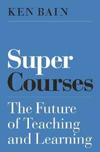 ケン・ベイン著／すごい授業：教育と学習の未来<br>Super Courses : The Future of Teaching and Learning (Skills for Scholars)