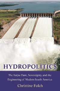 Hydropolitics : The Itaipu Dam, Sovereignty, and the Engineering of Modern South America (Princeton Studies in Culture and Technology)
