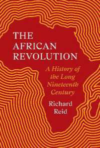アフリカの革命の世紀：長い１９世紀の歴史<br>The African Revolution : A History of the Long Nineteenth Century