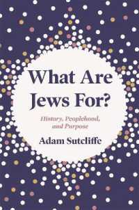 ユダヤ人の存在意義の思想史<br>What Are Jews For? : History, Peoplehood, and Purpose