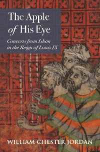 The Apple of His Eye : Converts from Islam in the Reign of Louis IX (Jews, Christians, and Muslims from the Ancient to the Modern World)