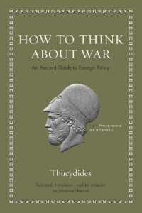 現代人のためにトゥキュディデスが教える戦争・外交論（『歴史』抄・英訳）<br>How to Think about War : An Ancient Guide to Foreign Policy (Ancient Wisdom for Modern Readers)