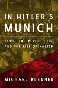革命の長い影：ヒトラーが暮らしたミュンヘンにおけるユダヤ人と反ユダヤ主義者1918-1923年（英訳）<br>In Hitler's Munich : Jews, the Revolution, and the Rise of Nazism